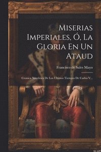 bokomslag Miserias Imperiales, , La Gloria En Un Ataud