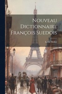 bokomslag Nouveau Dictionnaire François Suedois