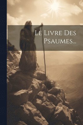 bokomslag Le Livre Des Psaumes...