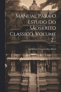 bokomslag Manual Para O Estudo Do Soskrito Classico, Volume 2...
