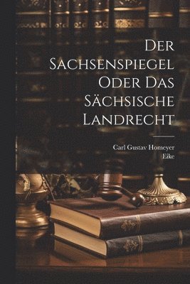Der Sachsenspiegel oder das schsische Landrecht 1