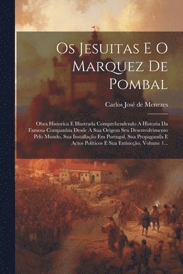 Os Jesuitas E O Marquez De Pombal 1