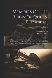 bokomslag Memoirs Of The Reign Of Queen Elizabeth