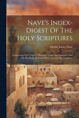 bokomslag Nave's Index-digest Of The Holy Scriptures