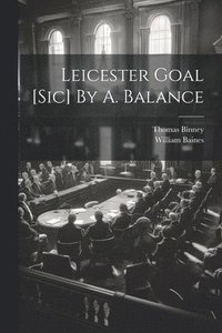 bokomslag Leicester Goal [sic] By A. Balance