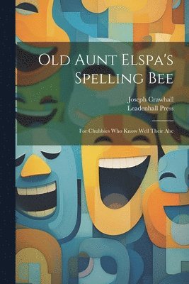 bokomslag Old Aunt Elspa's Spelling Bee