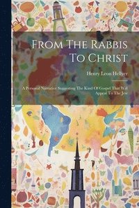 bokomslag From The Rabbis To Christ