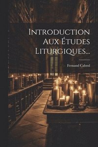 bokomslag Introduction Aux tudes Liturgiques...
