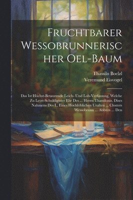 bokomslag Fruchtbarer Wessobrunnerischer Oel-baum