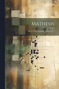 bokomslag Mathesis: Recueil Mathématique, Volume 35...