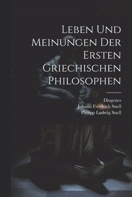 Diogenes (Laertius) - Leben und Meinungen der ersten griechischen Philosophen, Häftad