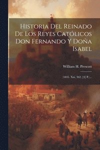 bokomslag Historia Del Reinado De Los Reyes Catlicos Don Fernando Y Doa Isabel