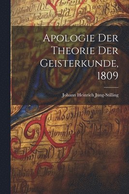 Apologie der Theorie der Geisterkunde, 1809