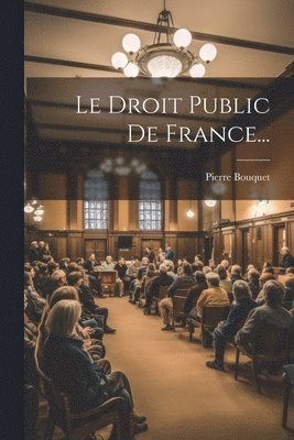 Le Droit Public De France... 1