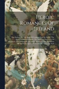 bokomslag Heroic Romances Of Ireland