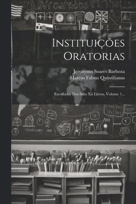 Marcus Fabius Quintilianus, Jeronymo Soares Barboza - Instituições Oratorias, Häftad