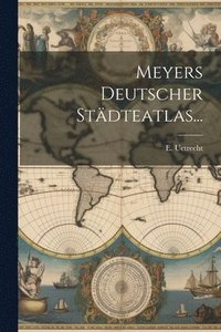 bokomslag Meyers Deutscher Stdteatlas...