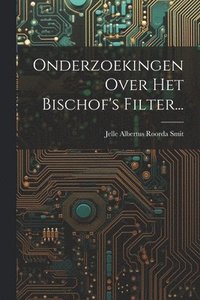 bokomslag Onderzoekingen Over Het Bischof's Filter...