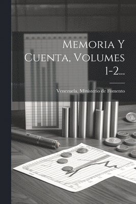 Memoria Y Cuenta, Volumes 1-2... 1