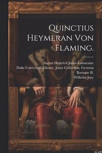 bokomslag Quinctius Heymeran von Flaming.