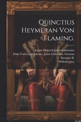 bokomslag Quinctius Heymeran von Flaming.