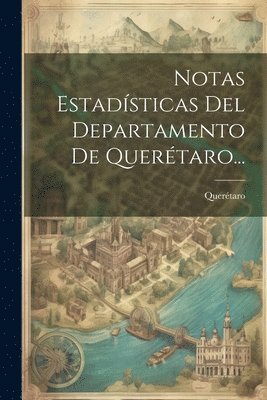 Notas Estadsticas Del Departamento De Quertaro... 1