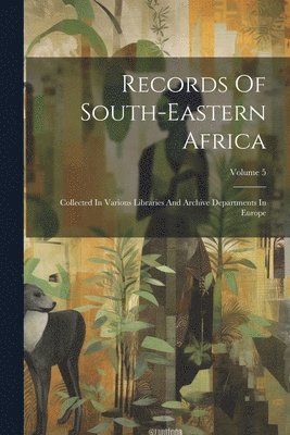 Anonymous - Records Of South-eastern Africa, Häftad