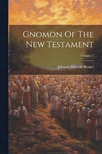 bokomslag Gnomon Of The New Testament; Volume 5
