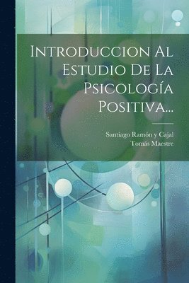 bokomslag Introduccion Al Estudio De La Psicología Positiva...