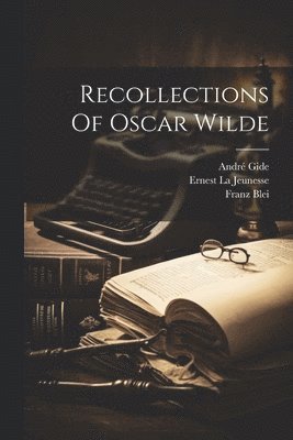 Recollections Of Oscar Wilde 1