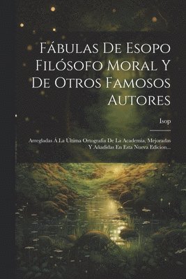 Isop - Fábulas De Esopo Filósofo Moral Y De Otros Famosos Autores, Häftad