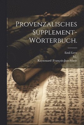 Provenzalisches Supplement-Wrterbuch. 1