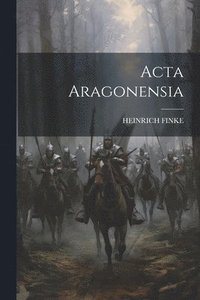 bokomslag Acta Aragonensia