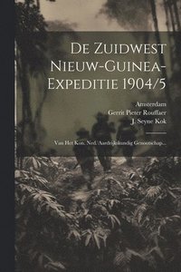bokomslag De Zuidwest Nieuw-guinea-expeditie 1904/5
