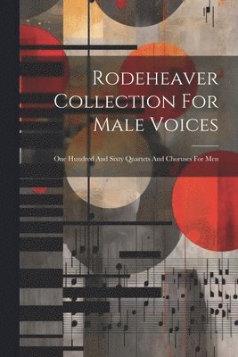 Rodeheaver Collection For Male Voices 1
