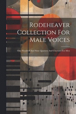 Anonymous - Rodeheaver Collection For Male Voices, Häftad
