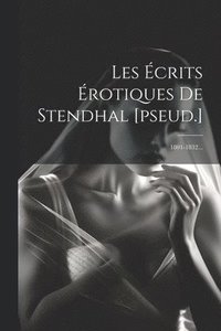 bokomslag Les crits rotiques De Stendhal [pseud.]