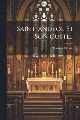 Saint-andol Et Son Culte... 1