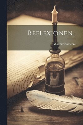 Walther Rathenau - Reflexionen..., Häftad
