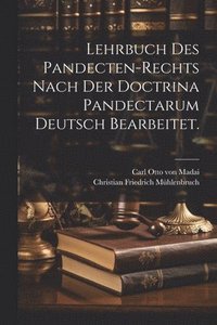 bokomslag Lehrbuch des Pandecten-Rechts nach der Doctrina Pandectarum deutsch bearbeitet.