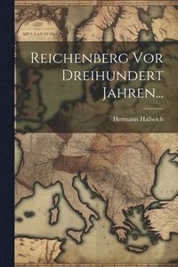 bokomslag Reichenberg Vor Dreihundert Jahren...
