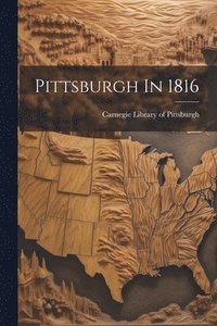 bokomslag Pittsburgh In 1816