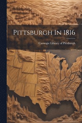 Pittsburgh In 1816 1