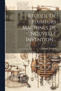 bokomslag Recueil De Plusieurs Machines De Nouvelle Invention...