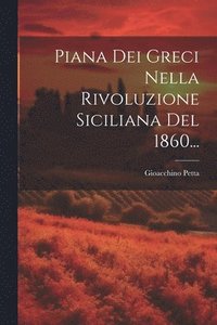bokomslag Piana Dei Greci Nella Rivoluzione Siciliana Del 1860...