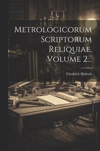 bokomslag Metrologicorum Scriptorum Reliquiae, Volume 2...