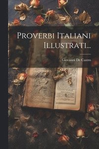 bokomslag Proverbi Italiani Illustrati...