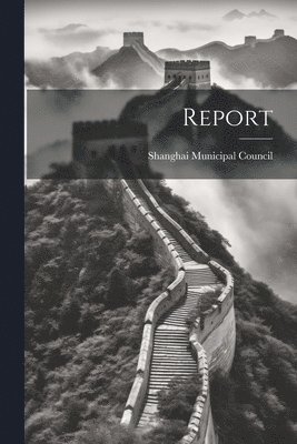 Shanghai Municipal Council - Report, Häftad