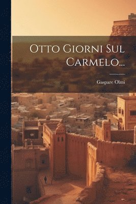 Otto Giorni Sul Carmelo... 1