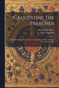 bokomslag S. Augustine The Preacher